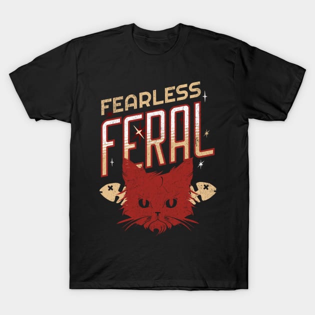 Feral Cats Fearless Feral T-Shirt by Cosmic Dust Art